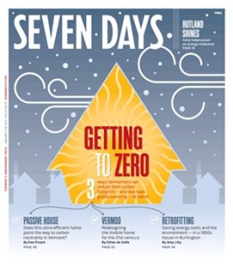 As part of a group of articles on zero energy, Seven Days wrote about our house.  The author emphasized the ways that we try minimize the costs to take our house to zero energy.  For many homes Zero is economical and affordable!